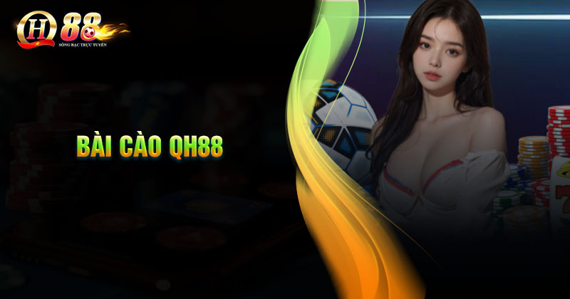 Bài cào QH88 là gì? Giới thiệu về bài cào QH88