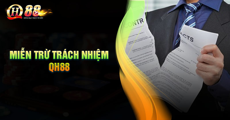 Quy định miễn trừ trách nhiệm của nhà cái và người chơi Quy định của người chơi và nhà cái trong miễn trách nhiệm QH88