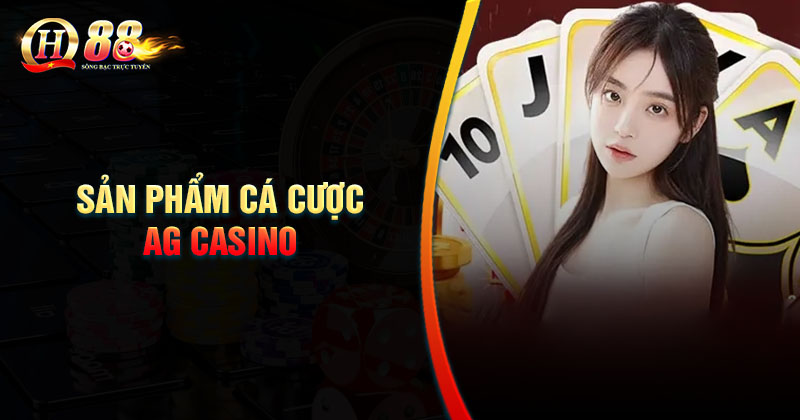 Những sản phẩm mà sảnh AG Casino hiện có? Những sản phẩm cá cược làm nên tên tuổi AG Casino